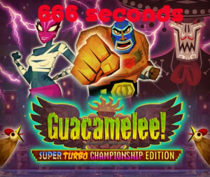 666 seconds: Guacamelee Super Turbo Championchip Edition